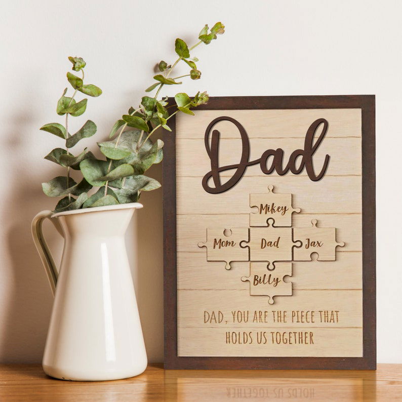 Custom Puzzle Piece Sign For Dad, Grandpa, Gift ideas for dad, You Are The Piece That Holds Us Together SD - 19Gifts