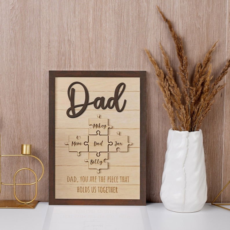 Custom Puzzle Piece Sign For Dad, Grandpa, Gift ideas for dad, You Are The Piece That Holds Us Together SD - 19Gifts