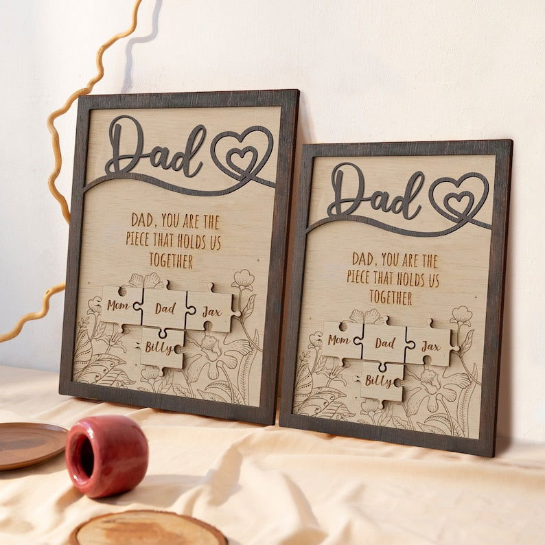 Custom Puzzle Piece Sign For Dad, Grandpa, Gift ideas for dad, You Are The Piece That Holds Us Together SD - 19Gifts