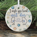 I Wish We Lived Closer - Personalized Custom  Ceramic Ornament CX05-60 - 19Gifts