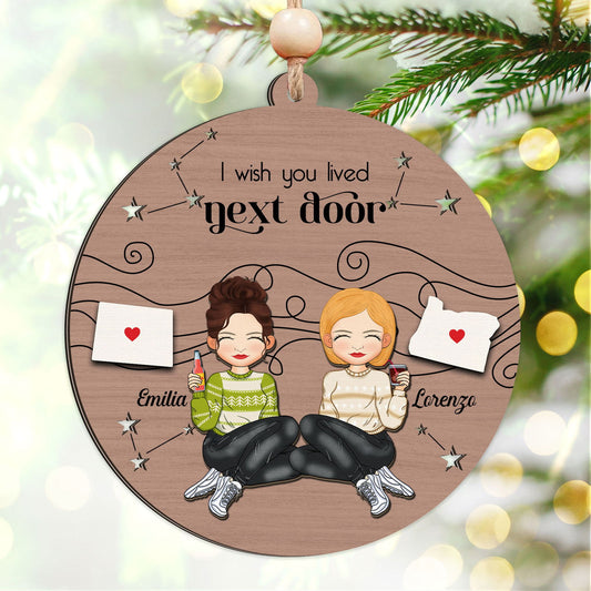 I Wish You Lived Next Door - Personalized 2-Layered Wooden Ornament CF803 - 19Gifts