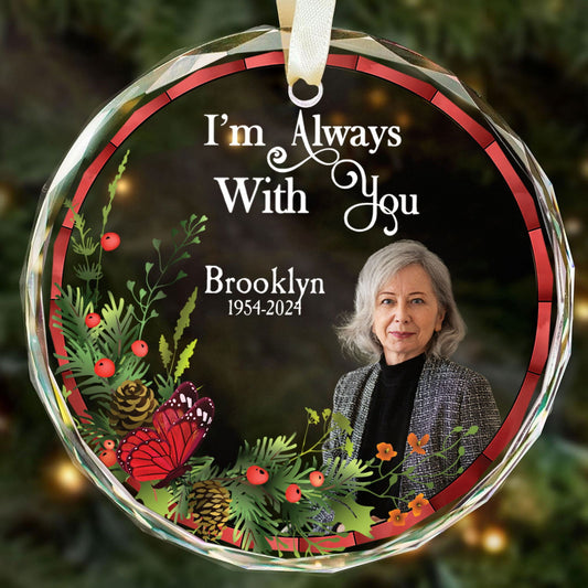 Memorial Ornament I Am Always With You - Personalized Glass Photo Ornament GX08- style 6 - 19Gifts