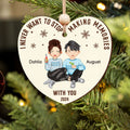 Never Want To Stop Making Memories Making With You-Personalized Couple Ornament CF707 - 19Gifts