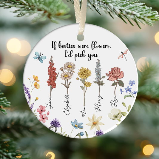 Personalized Birth Flowers Ceramic Ornament, If Friends Were Flowers I'd Pick You Ornament, Christmas Gift For Sisters Besties Friends, Custom Sisters Ornaments 2024 CX04-66 - 19Gifts